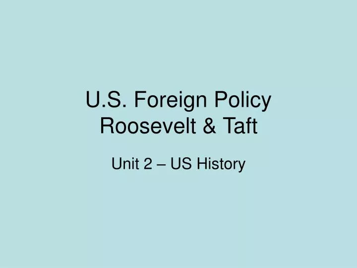 u s foreign policy roosevelt taft