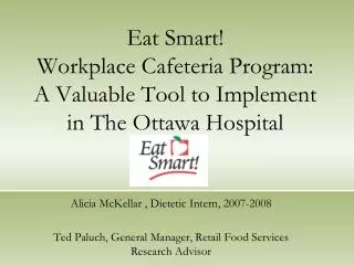 Eat Smart! Workplace Cafeteria Program: A Valuable Tool to Implement in The Ottawa Hospital