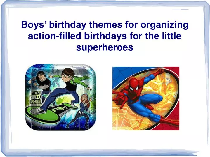 boys birthday themes for organizing action filled birthdays for the little superheroes