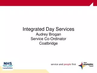 Integrated Day Services Audrey Brogan Service Co-Ordinator Coatbridge