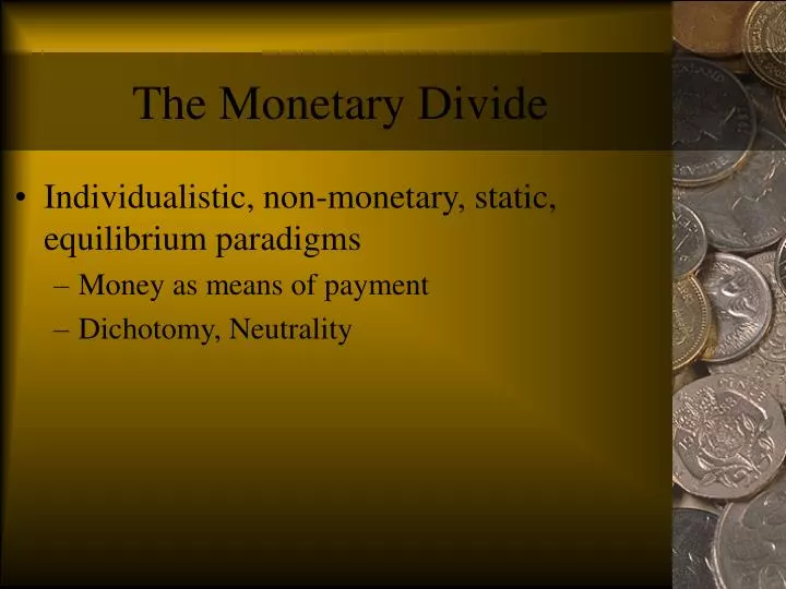 the monetary divide