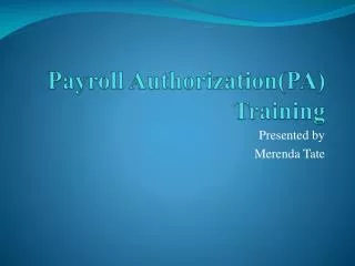 Payroll Authorization(PA) Training
