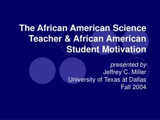 The African American Science Teacher &amp; African American Student Motivation