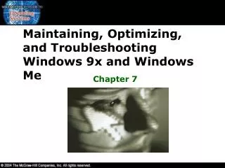 Maintaining, Optimizing, and Troubleshooting Windows 9x and Windows Me