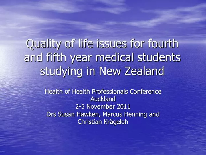 quality of life issues for fourth and fifth year medical students studying in new zealand