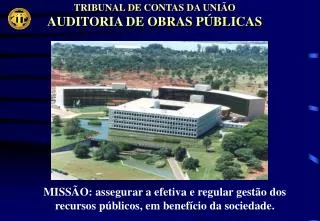 TRIBUNAL DE CONTAS DA UNIÃO AUDITORIA DE OBRAS PÚBLICAS