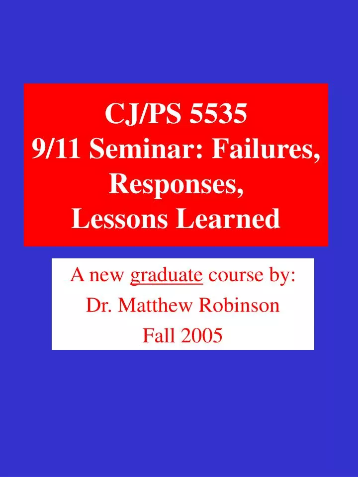 cj ps 5535 9 11 seminar failures responses lessons learned