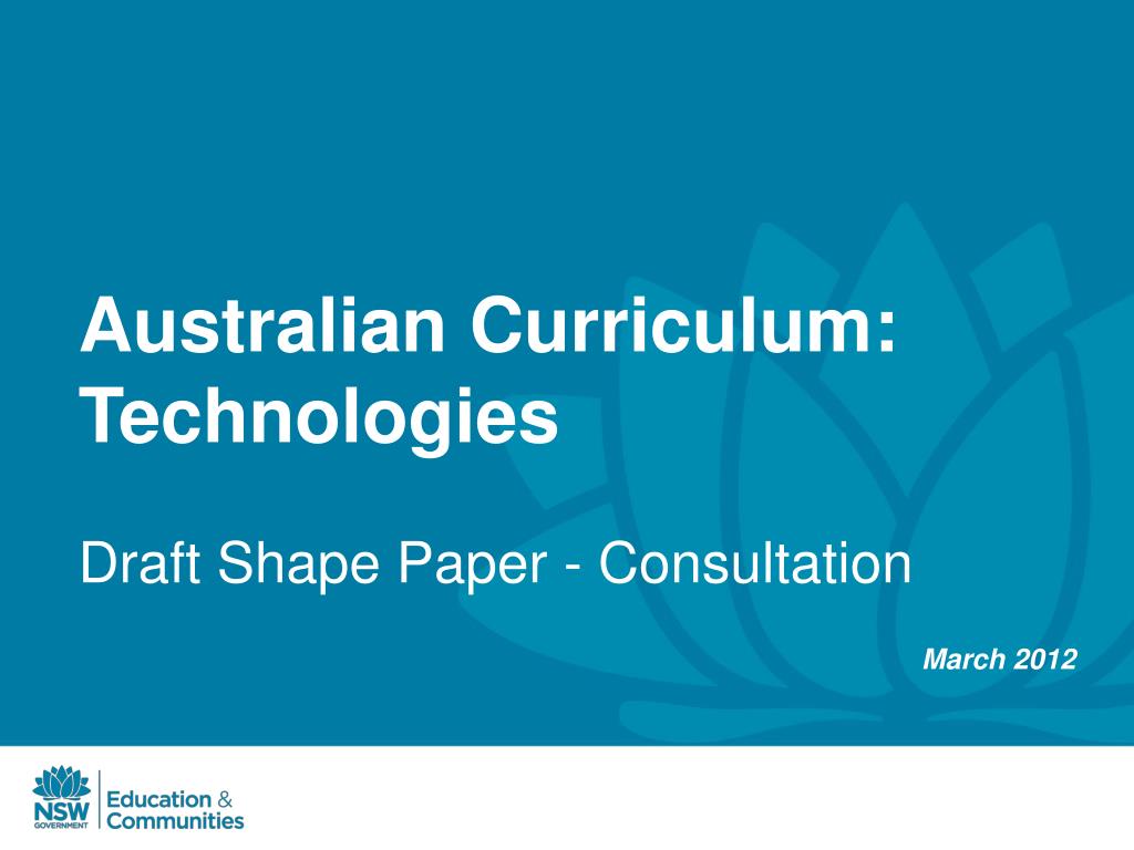 PPT - Australian Curriculum: Technologies Draft Shape Paper ...
