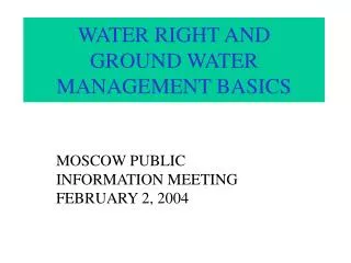 WATER RIGHT AND GROUND WATER MANAGEMENT BASICS