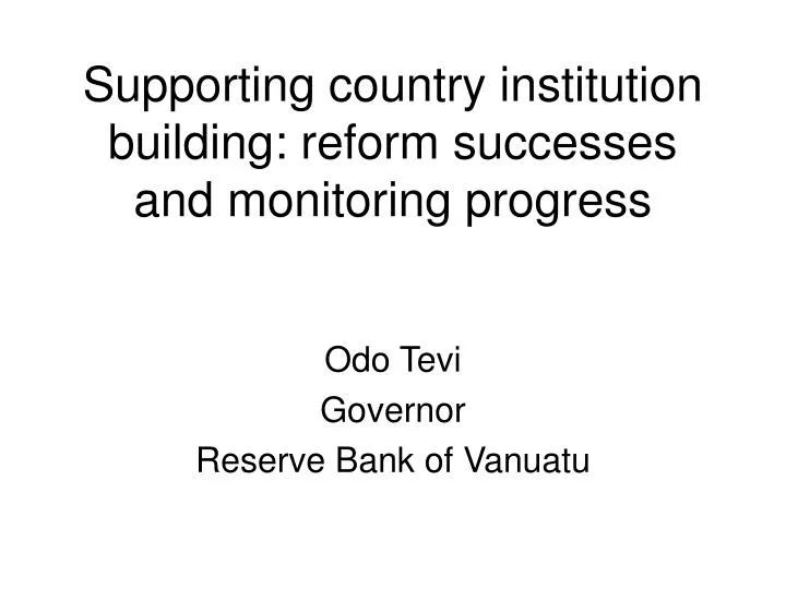supporting country institution building reform successes and monitoring progress
