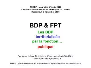 ADBDP – Journées d’étude 2006 La décentralisation et les bibliothèques de l’avenir Marseille, 6-8 novembre 2006