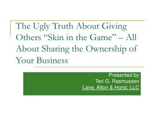 The Ugly Truth About Giving Others “Skin in the Game” – All About Sharing the Ownership of Your Business
