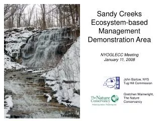 Sandy Creeks Ecosystem-based Management Demonstration Area NYOGLECC Meeting January 11, 2008