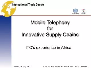Mobile Telephony for Innovative Supply Chains