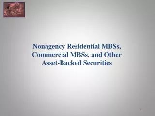 Nonagency Residential MBSs, Commercial MBSs, and Other Asset-Backed Securities