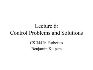 Lecture 6: Control Problems and Solutions