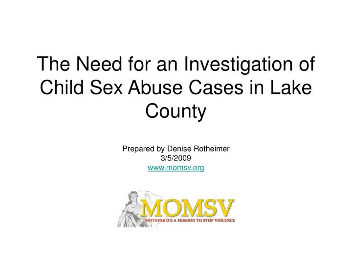the need for an investigation of child sex abuse cases in lake county