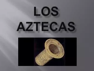 los aztecas