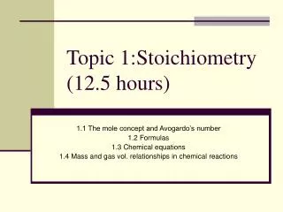 Topic 1:Stoichiometry (12.5 hours)