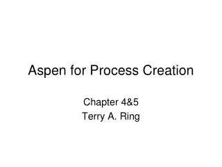 Aspen for Process Creation