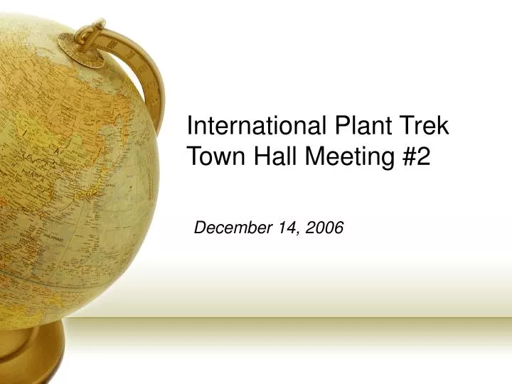 international plant trek town hall meeting 2