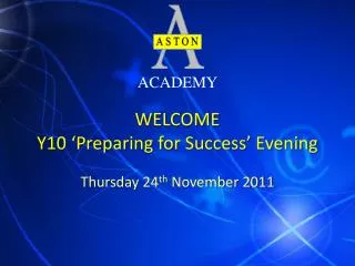 WELCOME Y10 ‘Preparing for Success’ Evening