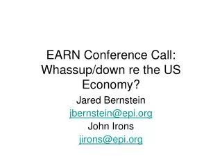 EARN Conference Call: Whassup/down re the US Economy?