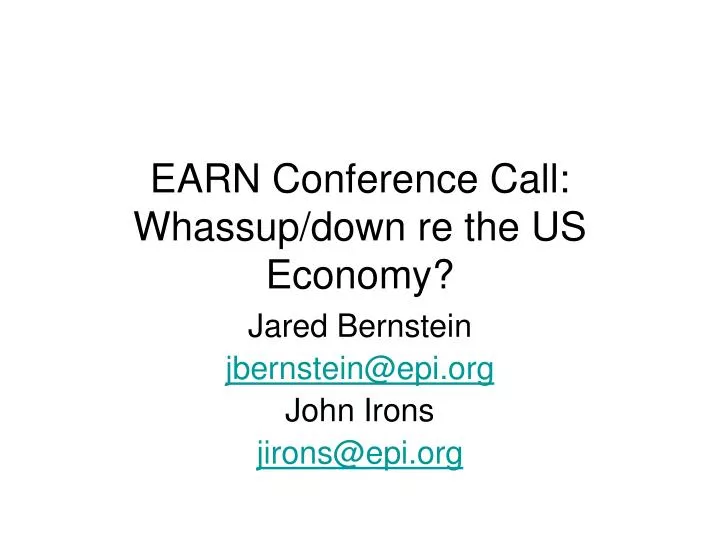 earn conference call whassup down re the us economy