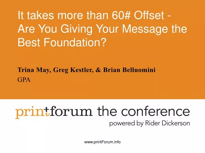 it takes more than 60 offset are you giving your message the best foundation