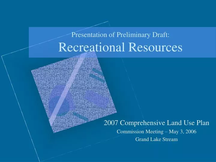 presentation of preliminary draft recreational resources