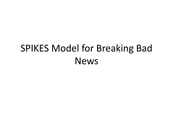 spikes model for breaking bad news