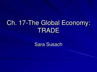 Ch. 17-The Global Economy: TRADE