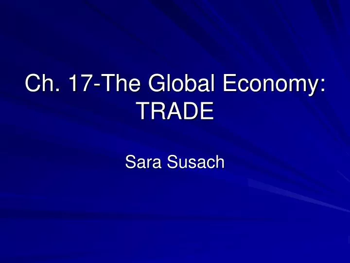ch 17 the global economy trade