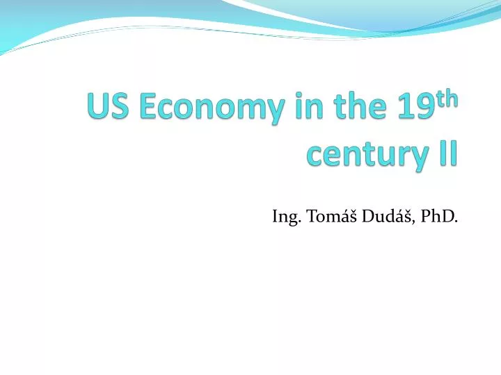 us economy in the 19 th century ii