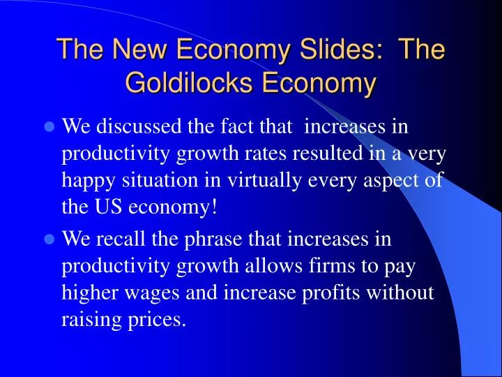 the new economy slides the goldilocks economy