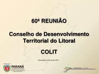 60ª REUNIÃO Conselho de Desenvolvimento Territorial do Litoral COLIT