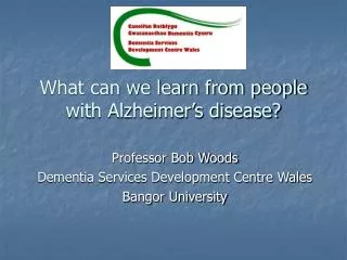 What can we learn from people with Alzheimer’s disease?