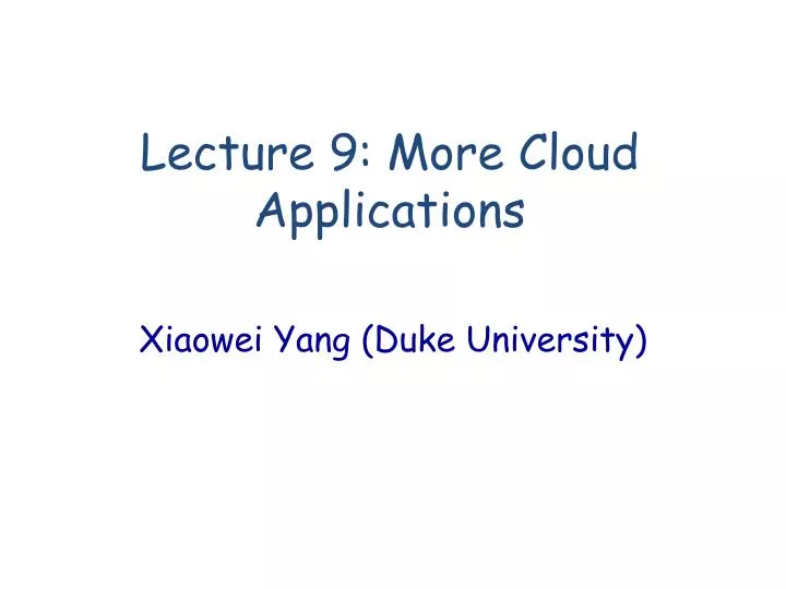 lecture 9 more cloud applications
