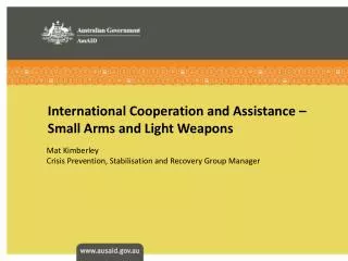 International Cooperation and Assistance – Small Arms and Light Weapons