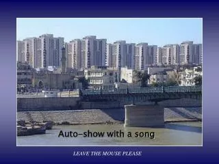 Auto-show with a song LEAVE THE MOUSE PLEASE