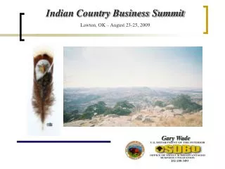 Indian Country Business Summit Lawton, OK – August 23-25, 2009