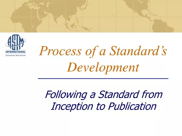 process of a standard s development following a standard from inception to publication