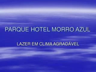 PARQUE HOTEL MORRO AZUL