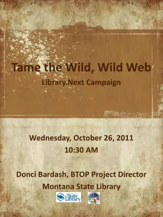 Tame the Wild, Wild Web Library.Next Campaign