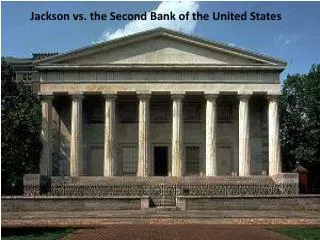 Jackson vs. the Second Bank of the United States