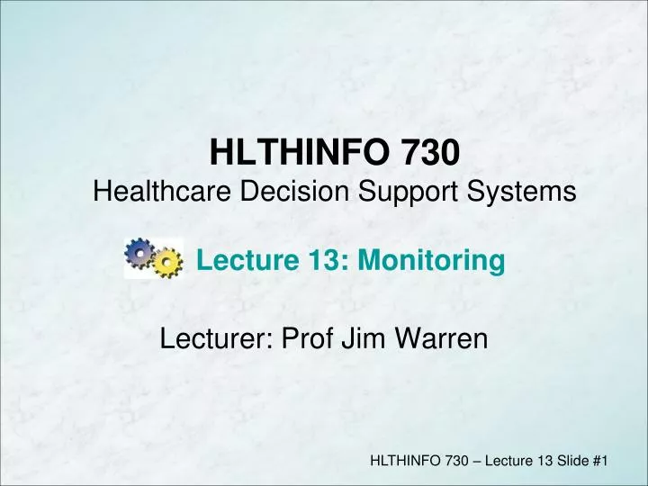 hlthinfo 730 healthcare decision support systems lecture 13 monitoring
