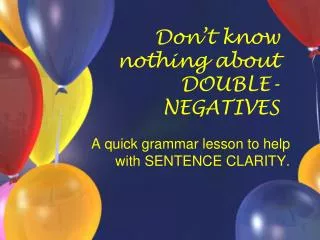 Don’t know nothing about DOUBLE-NEGATIVES