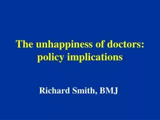 The unhappiness of doctors: policy implications