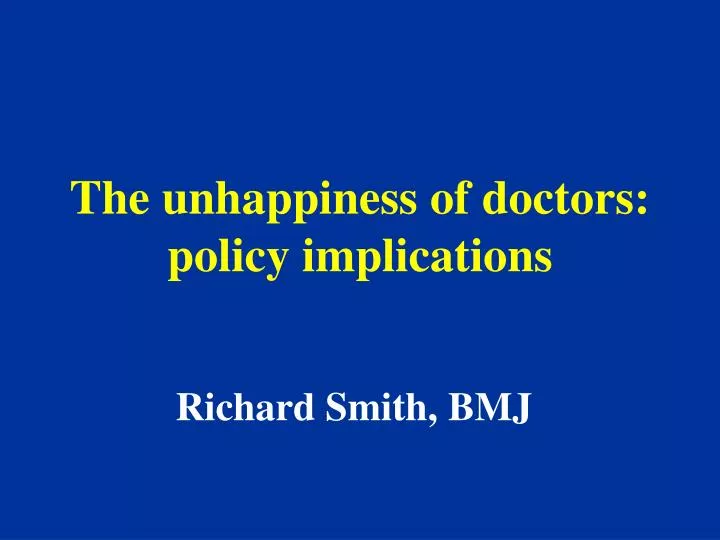 the unhappiness of doctors policy implications