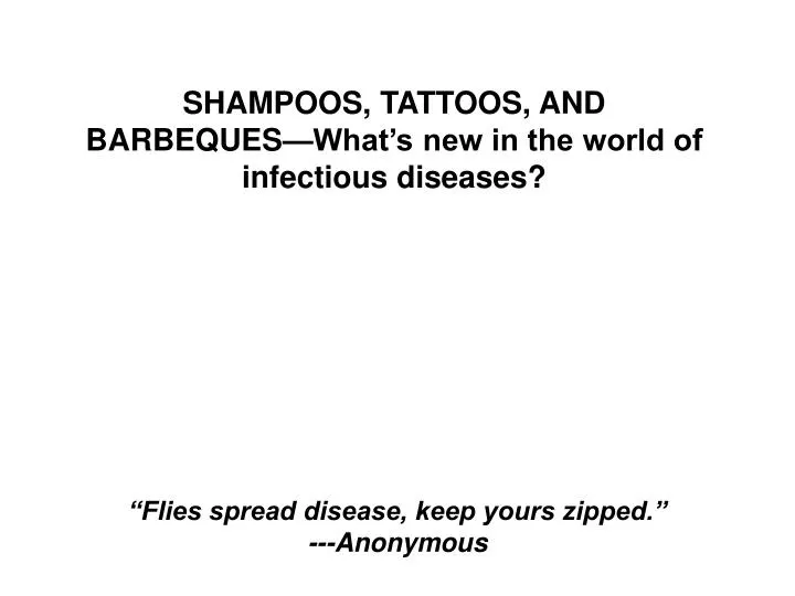 shampoos tattoos and barbeques what s new in the world of infectious diseases